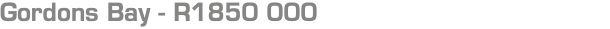 Gordons Bay - R1850 000