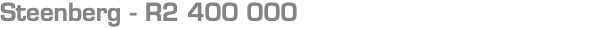 Steenberg - R2 400 000