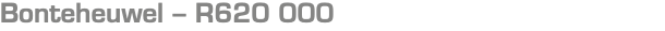 Bonteheuwel – R620 000